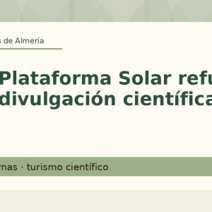 La Plataforma Solar refuerza su divulgación científica