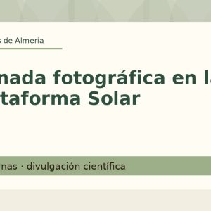 Jornada fotográfica en la Plataforma Solar