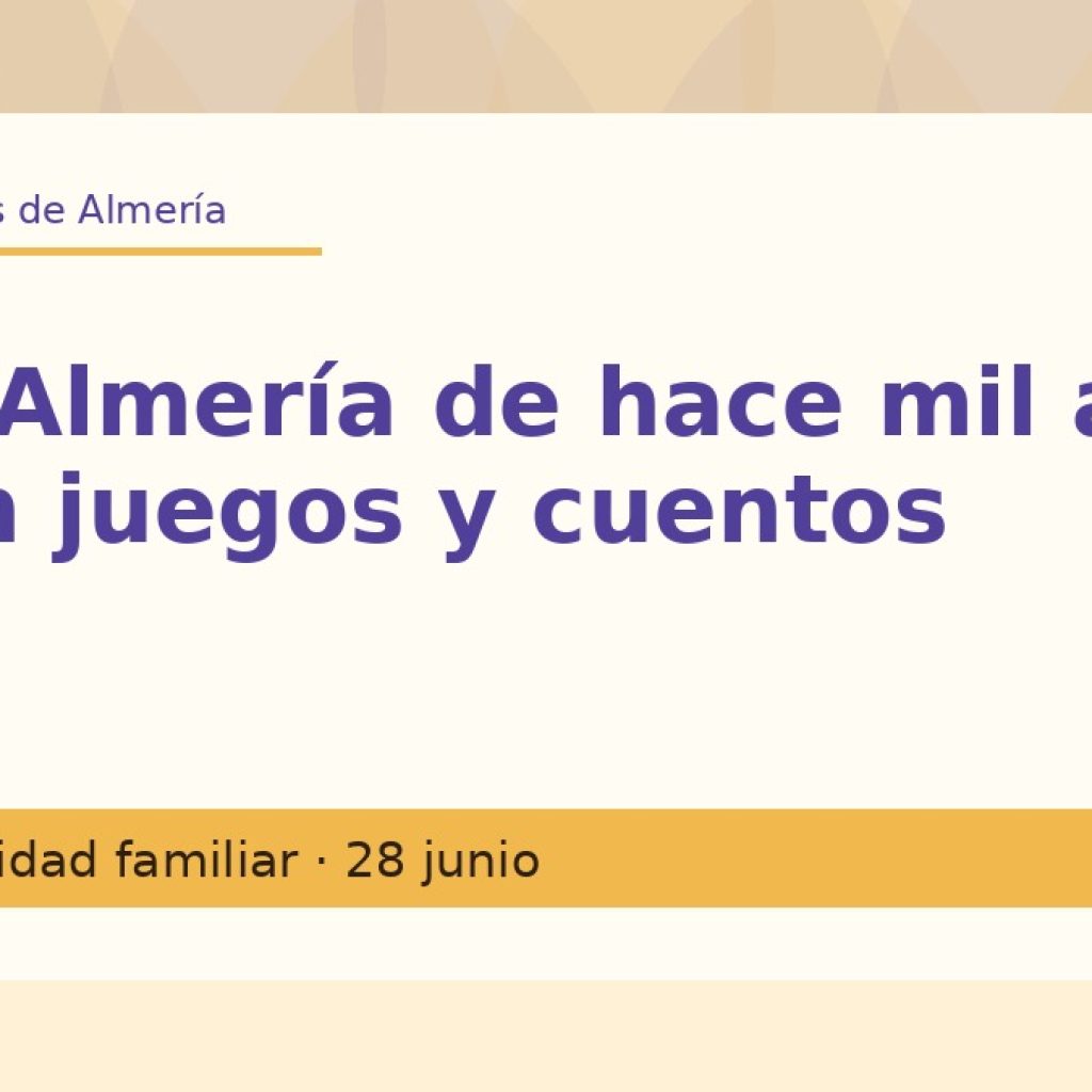 La Almería de hace mil años con juegos y cuentos