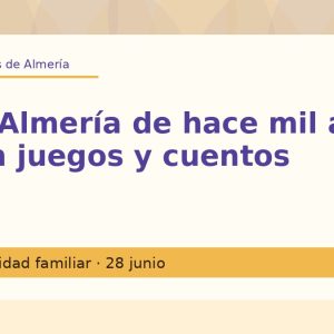 La Almería de hace mil años con juegos y cuentos