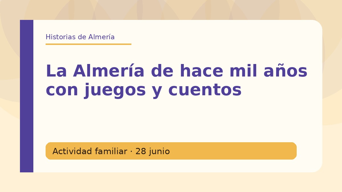 La Almería de hace mil años con juegos y cuentos