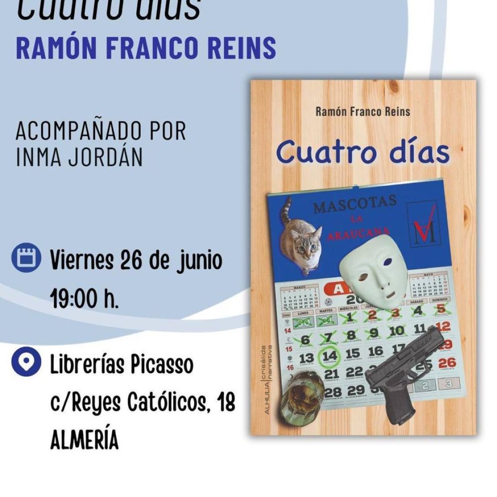 Cartel de la presentación del libro Cuatro días de Ramón Franco Reins en Librerías Picasso de Almería