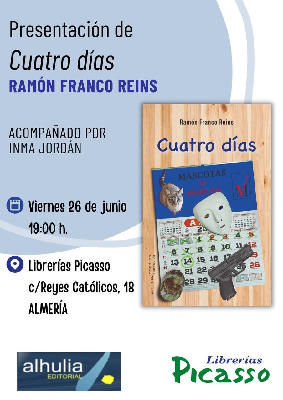 Cartel de la presentación del libro Cuatro días de Ramón Franco Reins en Librerías Picasso de Almería